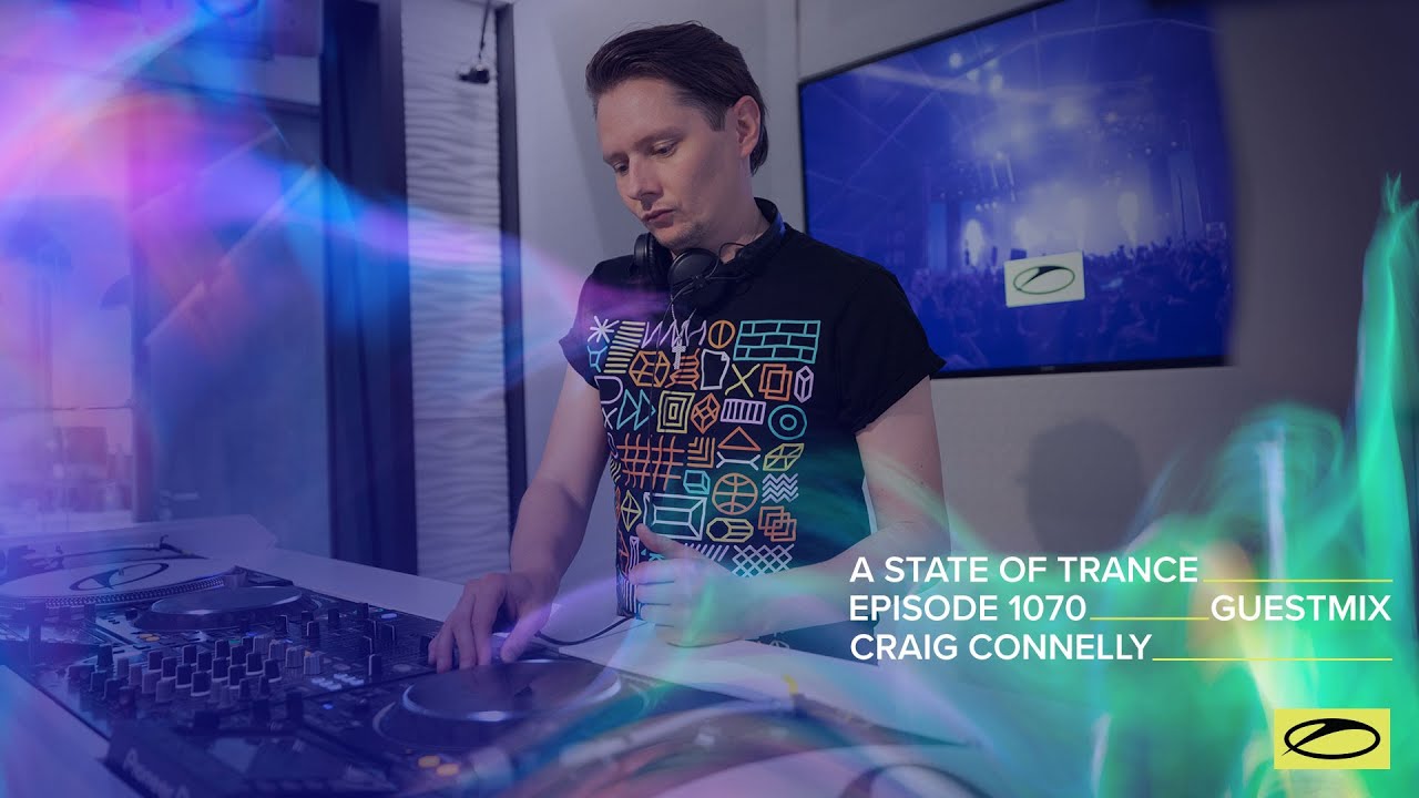 Craig Connelly - A State Of Trance Episode 1070 Guest Mix