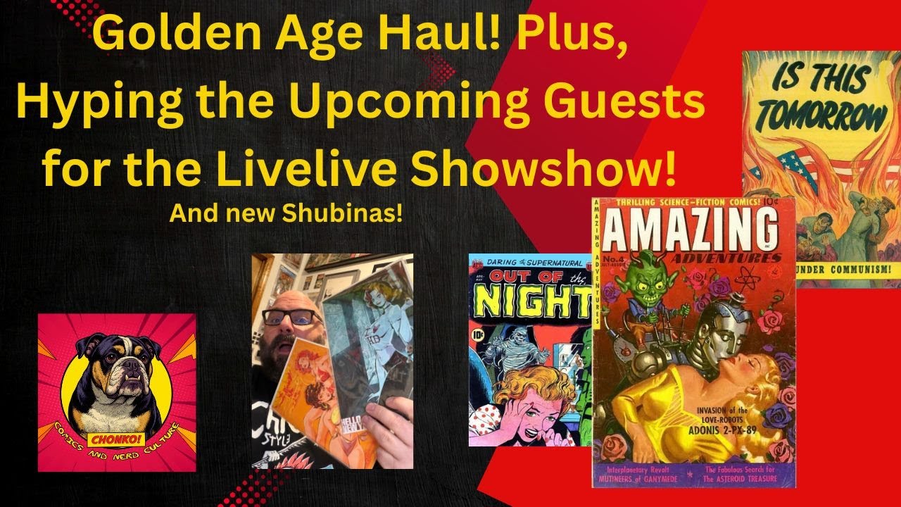 Golden Age Comic Haul!  Plus, hyping the upcoming guests on the Livelive Showshow!