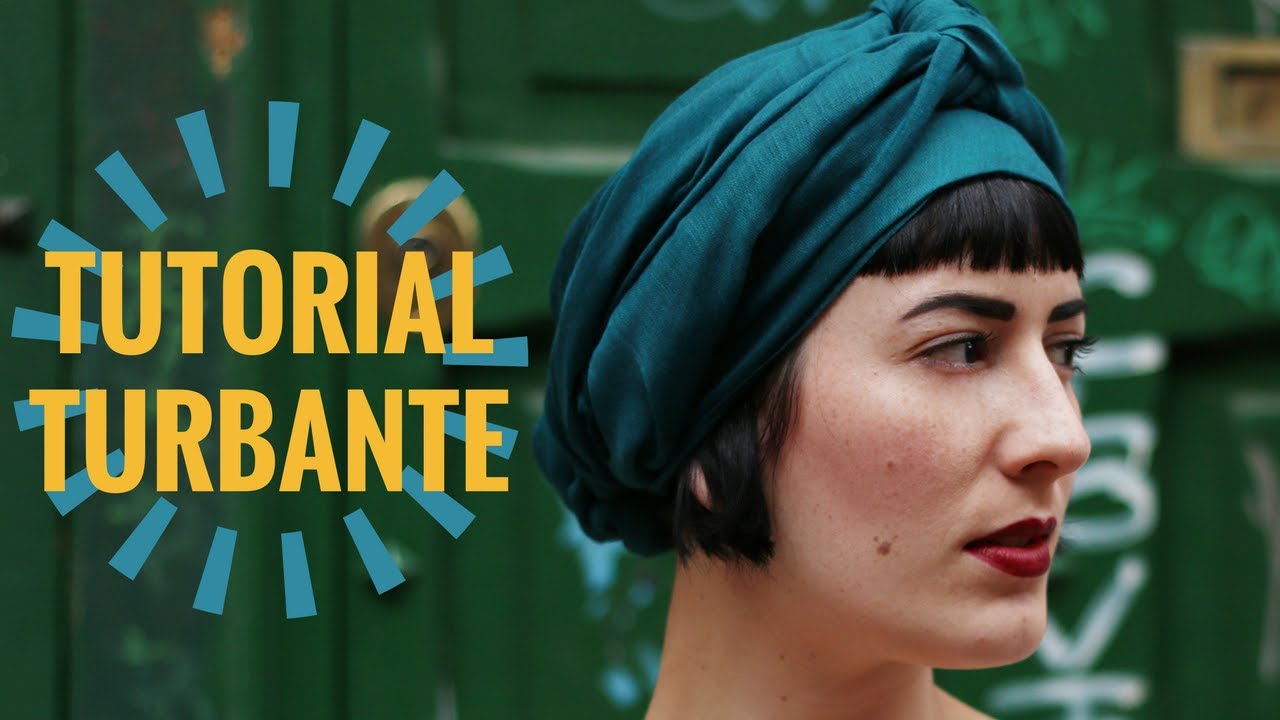 TUTORIAL TURBANTE (2 TIPI)