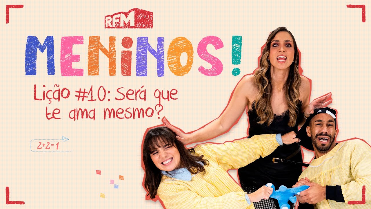 Lição #10: Será que te ama mesmo? - MENINOS - RFM