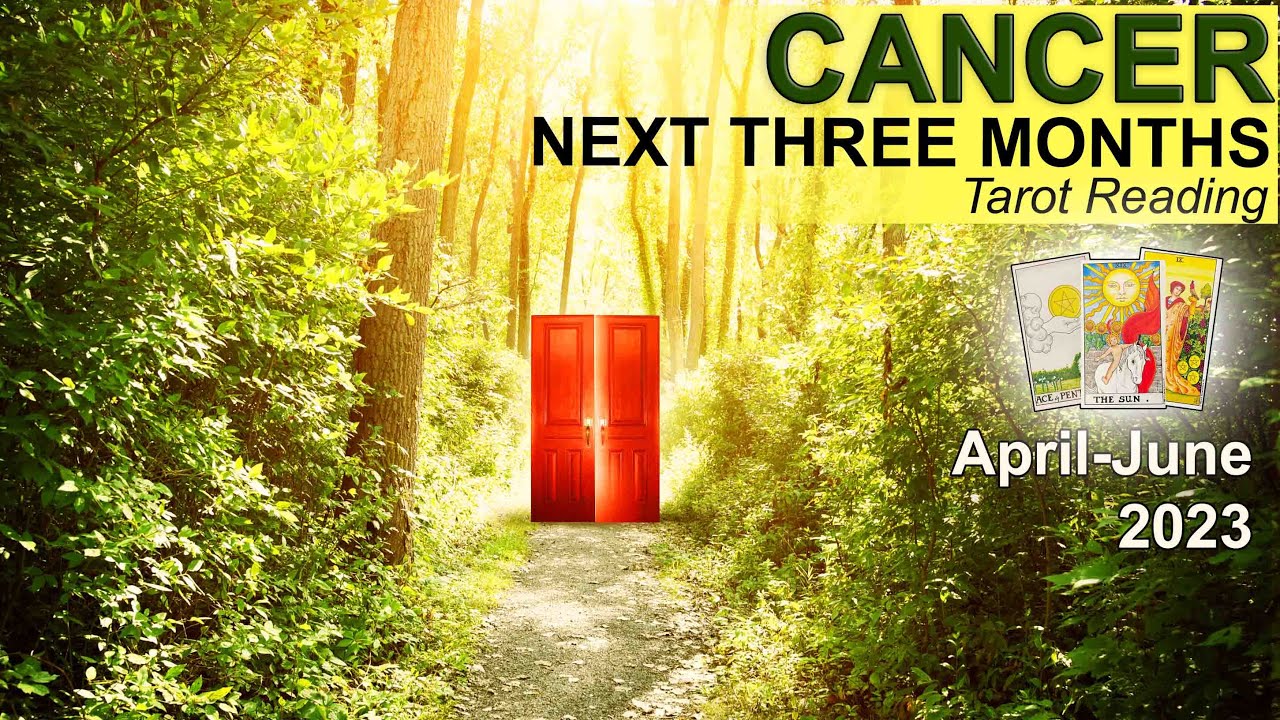 CANCER NEXT THREE MONTHS TAROT READING 