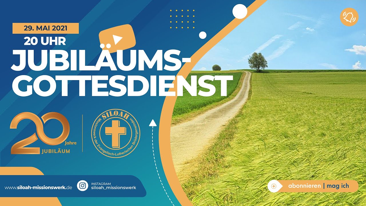 Jubiläumsgottesdienst 2021 - 20 Jahre Missionswerk SILOAH