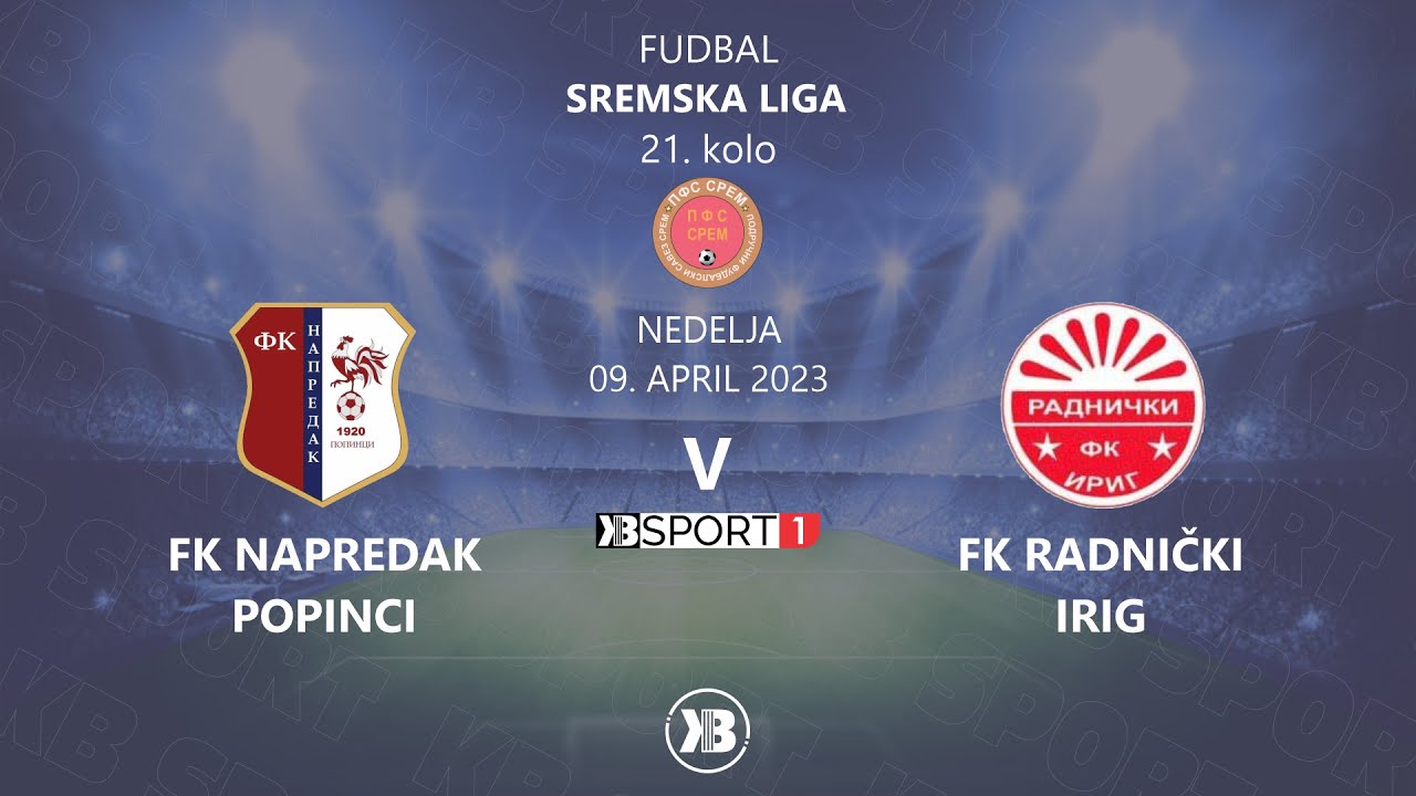 FK Napredak (Popinci) - FK Radnički (Irig) | 09.04.2023