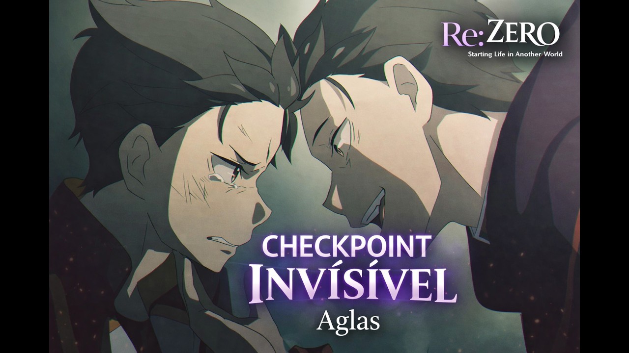 CHECKPOINT INVISIVEL- AGLAS (SUBARU NATSUKI // RE:ZERO -STARTING LIFE IN ANOTHER WORLD)
