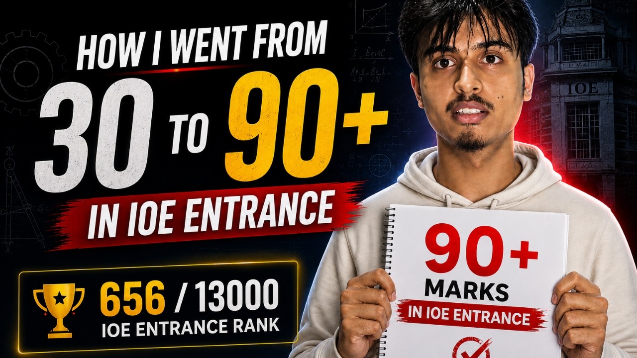 How I Went From 30 to 90+ in IOE Entrance