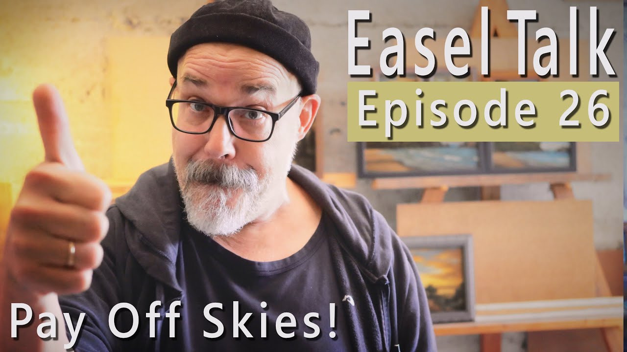 Payoff Skies! - Easel Talk #26