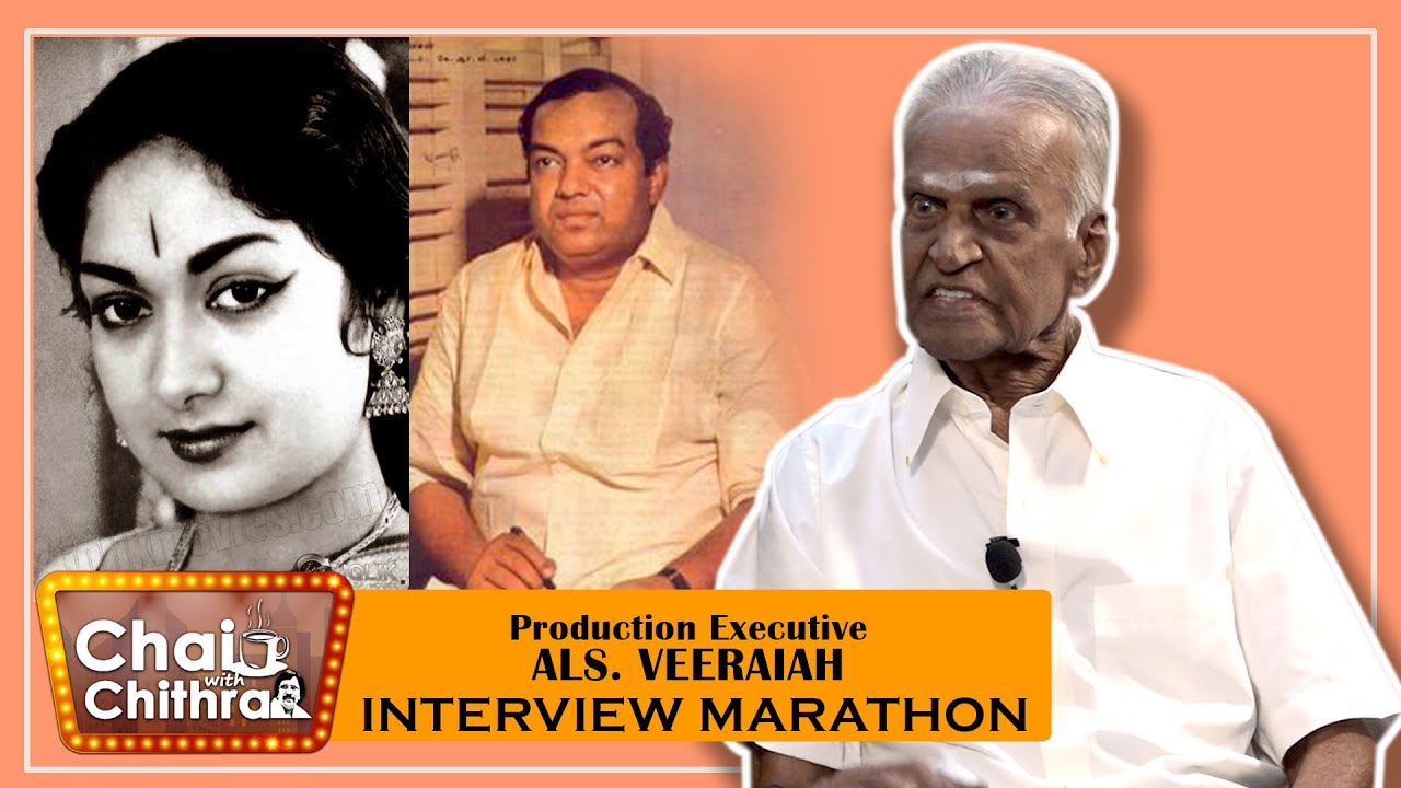 சாவித்திரியை கண்டபடி திட்டிய கண்ணதாசன்-CHAI WITH CHITHRA MARATHON WITH PROD.EXECUTIVE ALS.VEERAIYA