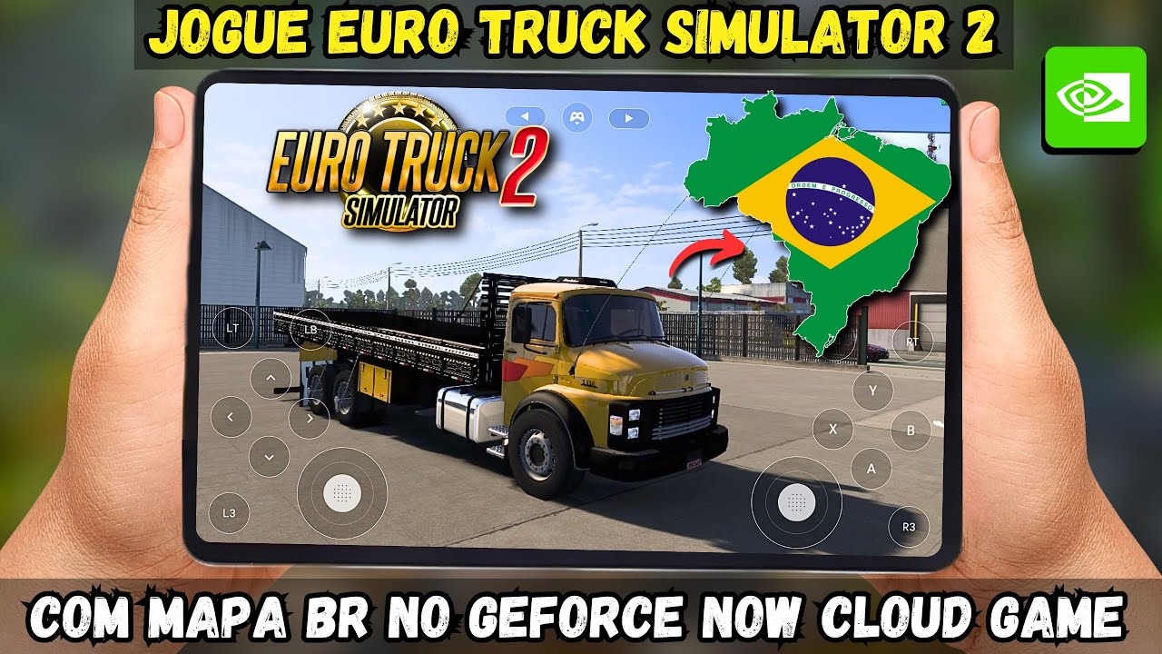 VEJA COMO JOGAR! EURO TRUCK SIMULATOR 2 NO CELULAR COM MAPA BR, USANDO O GEFORCE NOW CLOUD GAME 😱