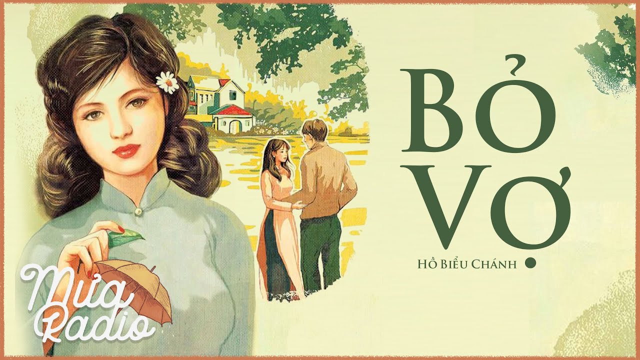 BỎ VỢ - BỨC THƯ HỐI HẬN - Hồ Biểu Chánh - Văn Học Việt Nam - Mưa Radio
