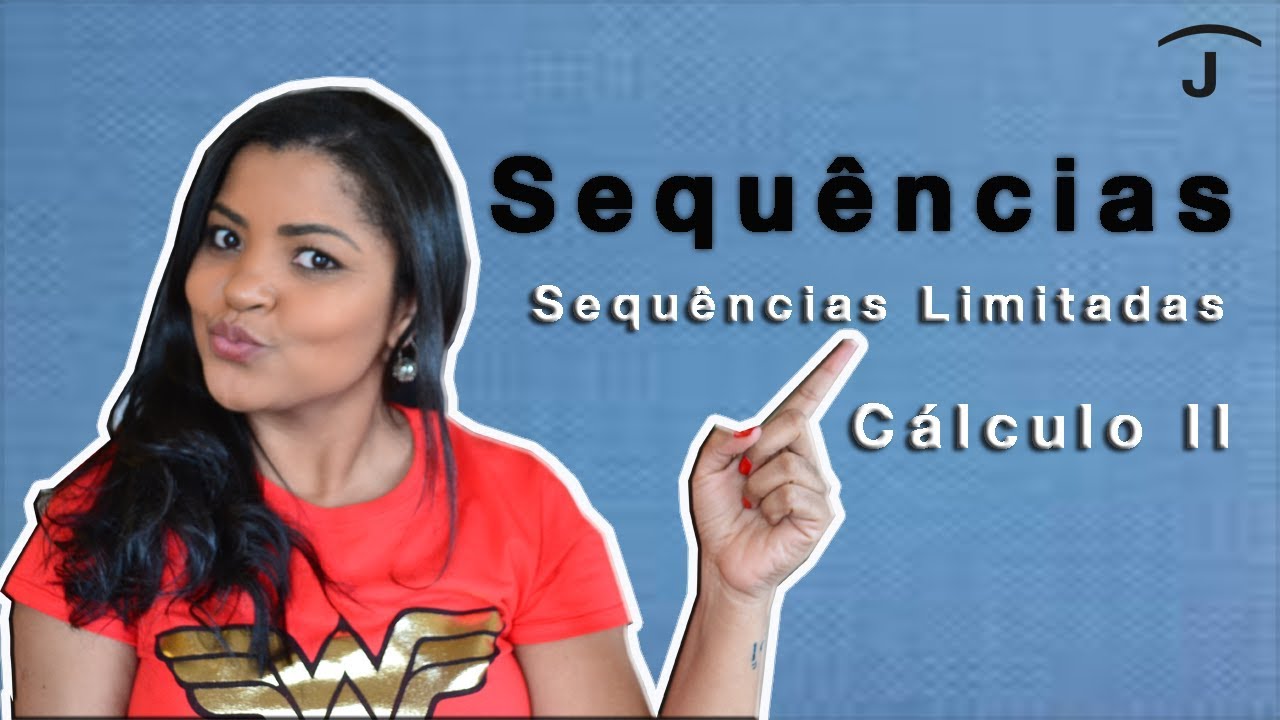 📌[SEQUENCIAS E SERIES] Sequências Limitadas