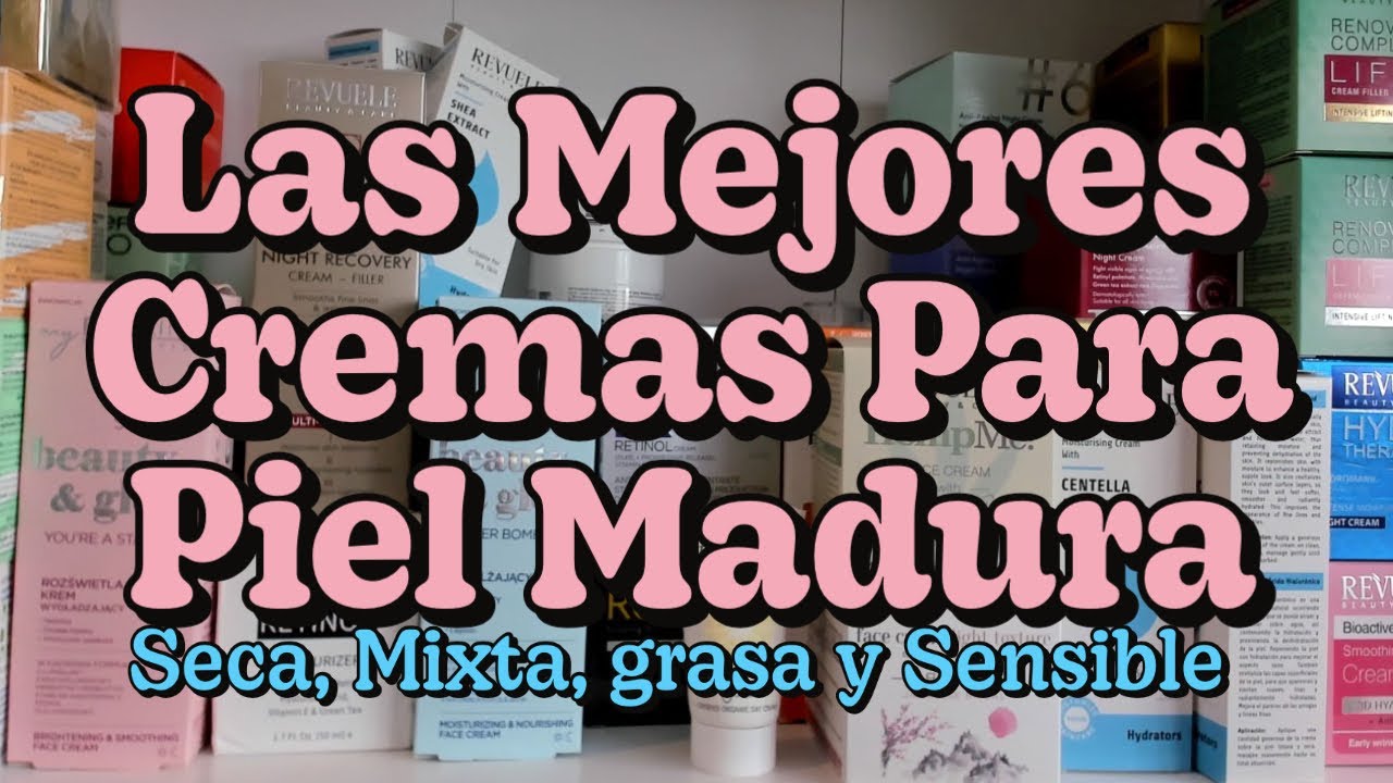 LAS MEJORES CREMAS PARA PIEL MADURA LOW COST, GAMA MEDIA Y ALTA GAMA