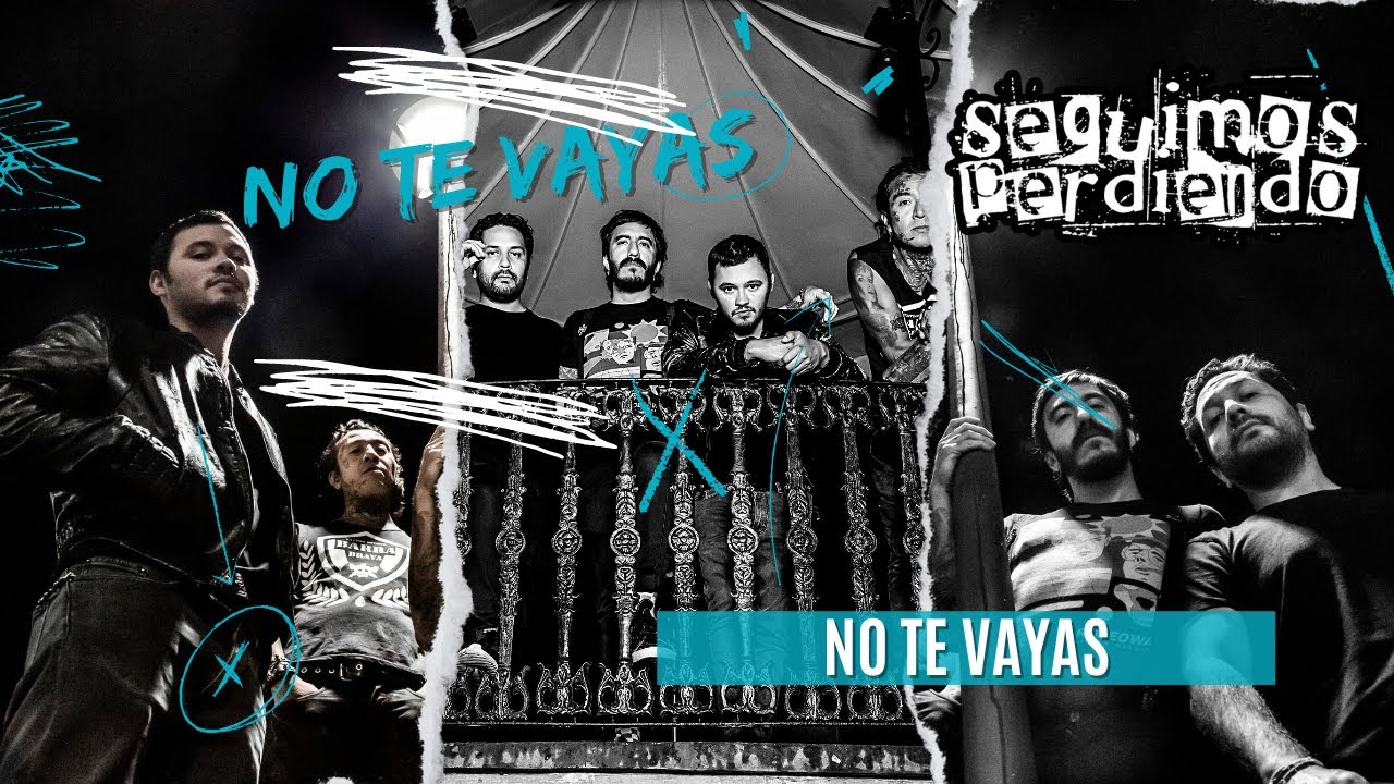 Seguimos Perdiendo - No Te Vayas