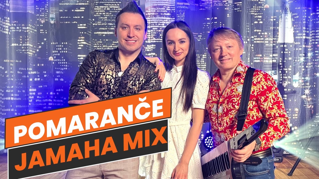 POMARANČE JAMAHA MIX- Ona ľúbi pomaranče, Načo pôjdem domov (Official Video)