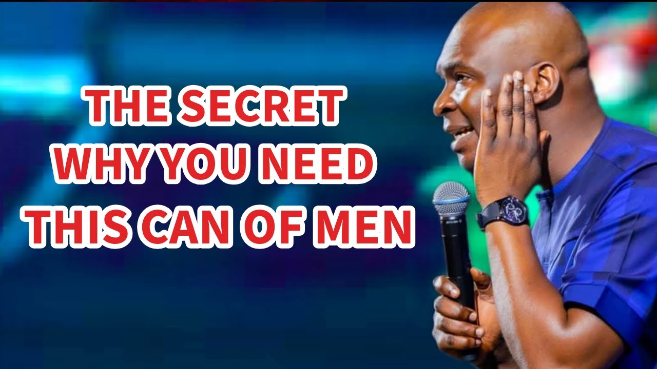THE SECRET WHY YOU NEED THIS CAN OF MEN - APOSTLE JOSHUA SELMAN