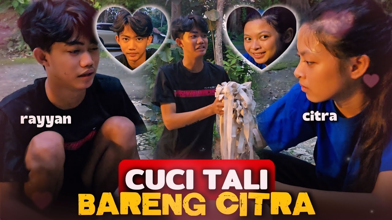 NYUCI TALI BARENG CITRA SETELAH PENTAS!!! RAYYAN SALTINK GARA-GARA....