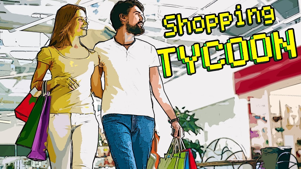 BECOMING RICH BUILDING AND MANAGING A GIANT SHOPPING MALL! - Shopping Tycoon Gameplay