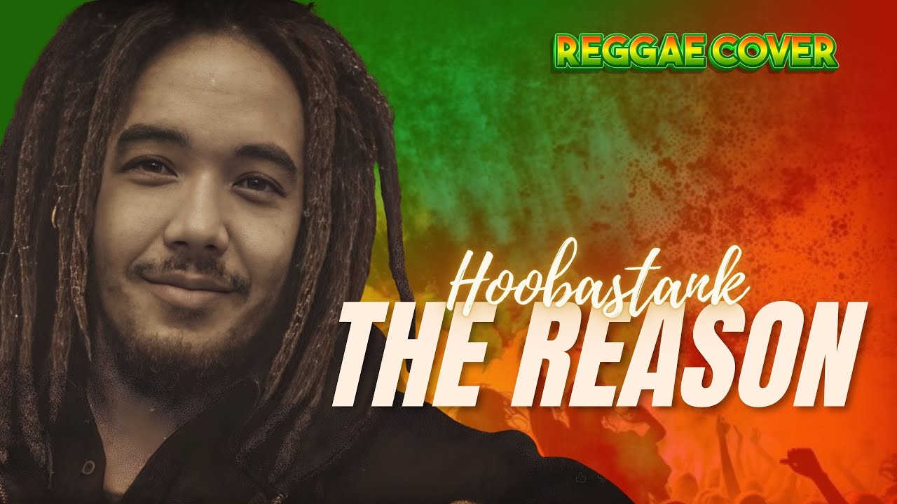 HOOBASTANK - THE REASON  (Reggae Cover)