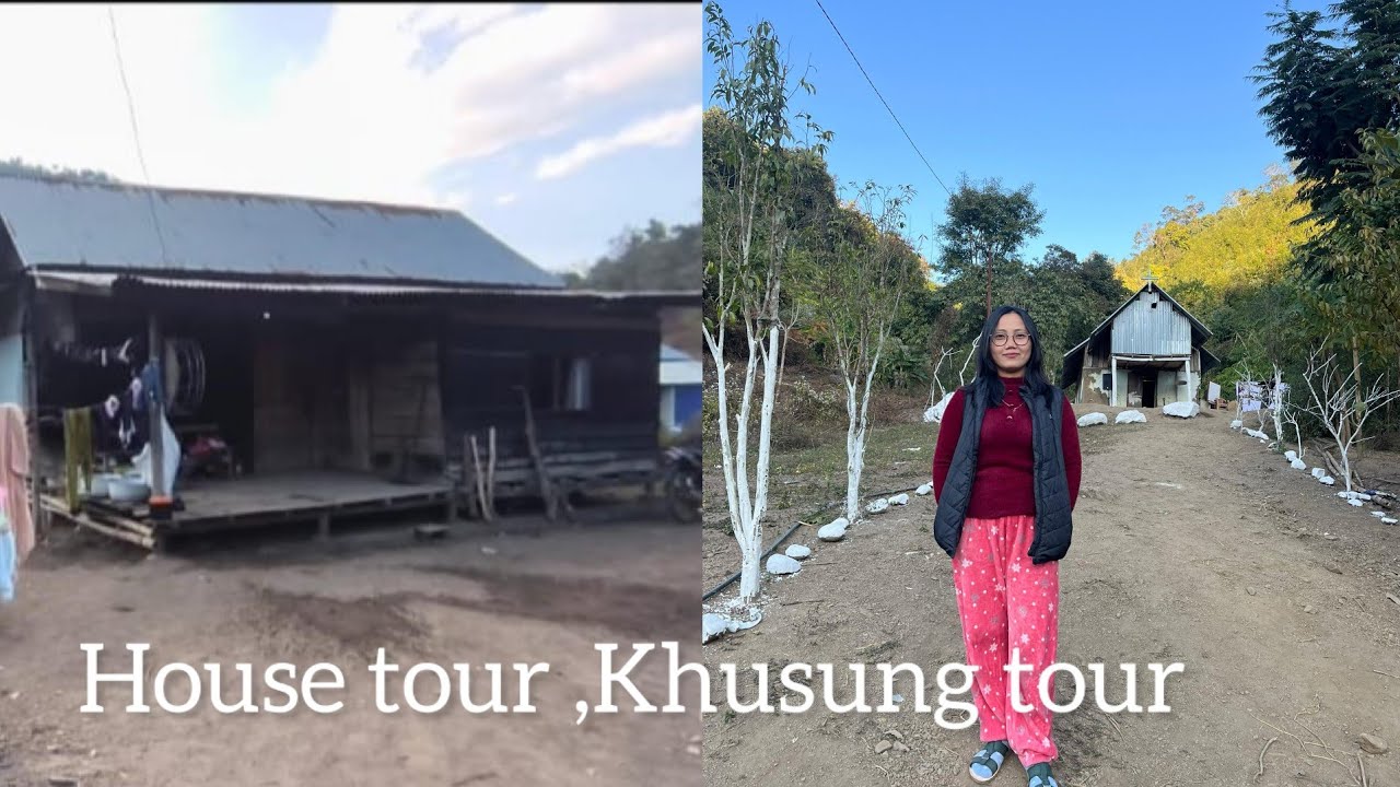 House Tour || Khusung Tour ☺️Thinglhang Lang a ka Um nao 😊
