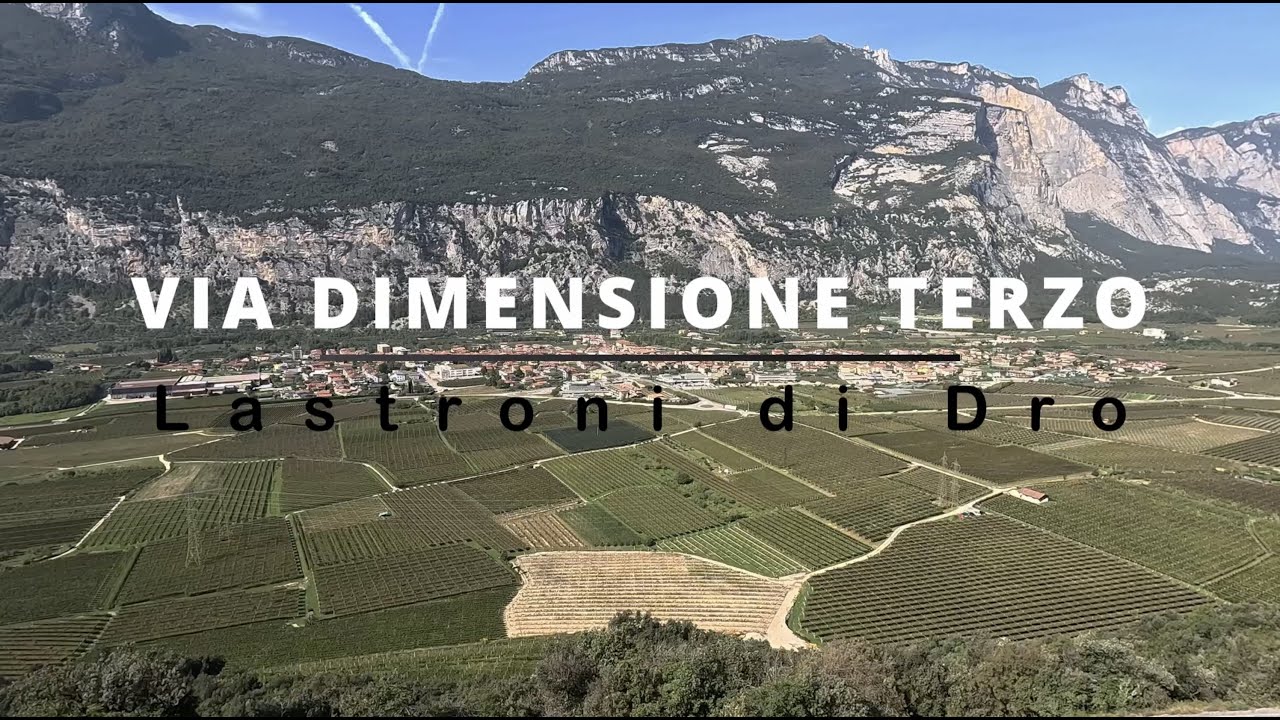 VIA DIMENSIONE TERZO | Lastroni di Dro