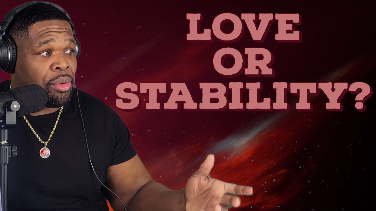 Love Or Stability? Ep 36 Don't Let That Go Over Your Head Podcast