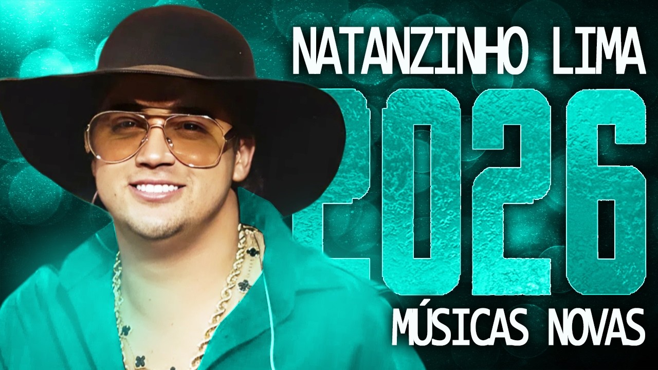 NATANZINHO LIMA 2026 ( M&Uacute;SICA NOVAS ) CD NOVO - REPERT&Oacute;RIO ATUALIZADO