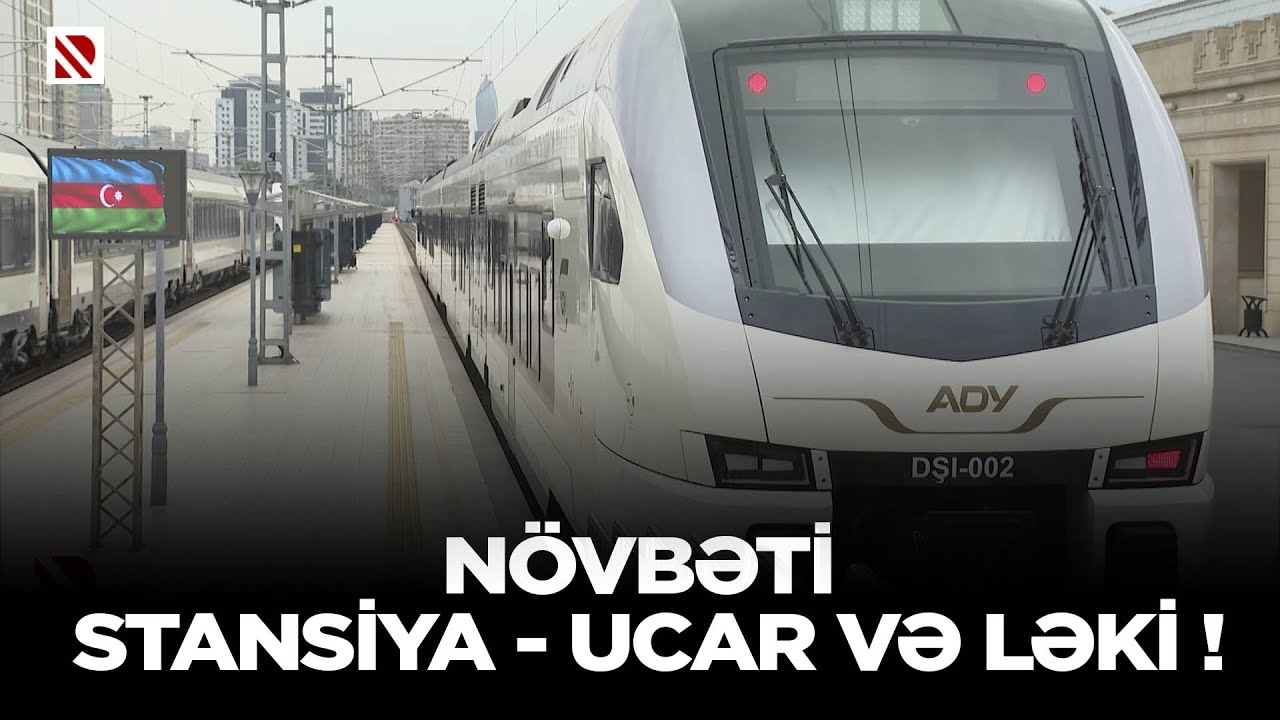 Növbəti stansiya - Ucar və Ləki !