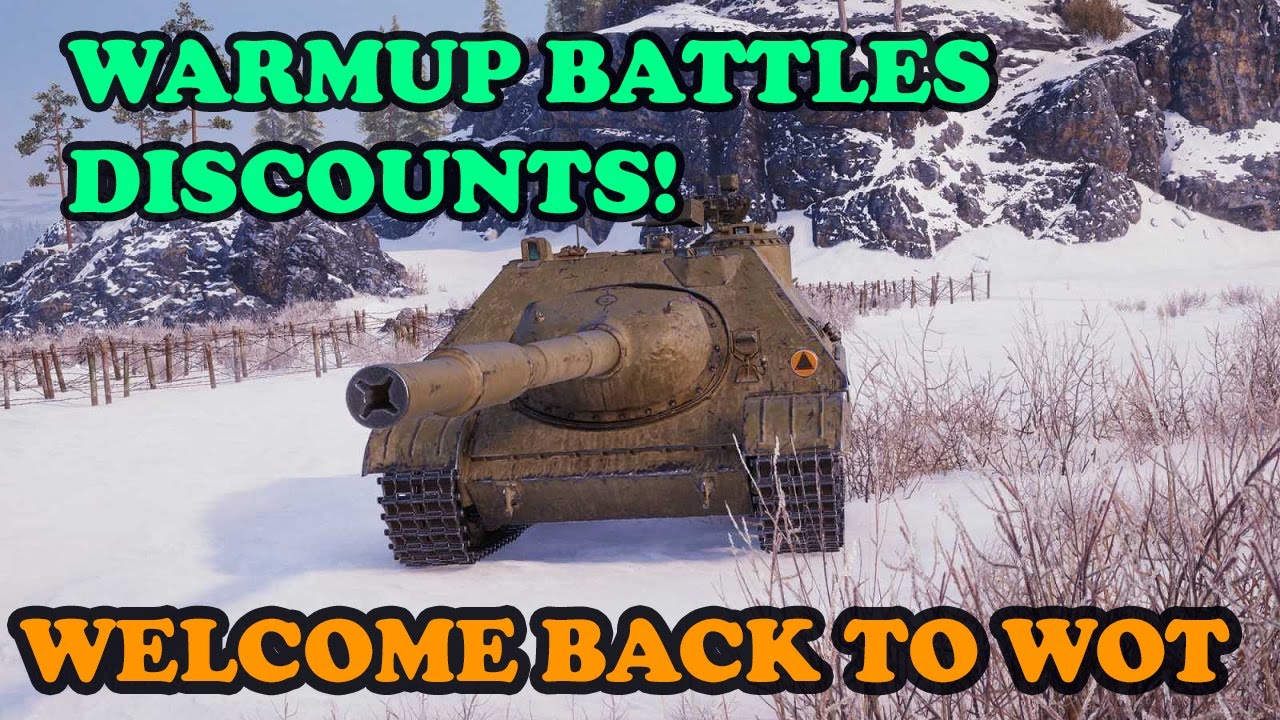 Welcome back to World of Tanks! - Warm up battles