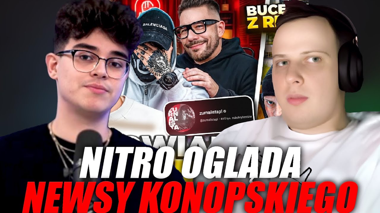 NITRO OGLĄDA NEWSY KONOPSKIEGO - ŻURNALISTA KŁAMIE NA M&Oacute;J TEMAT?