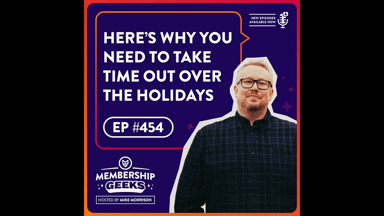 454 - Here’s Why You Need To Take Time Out Over The Holidays