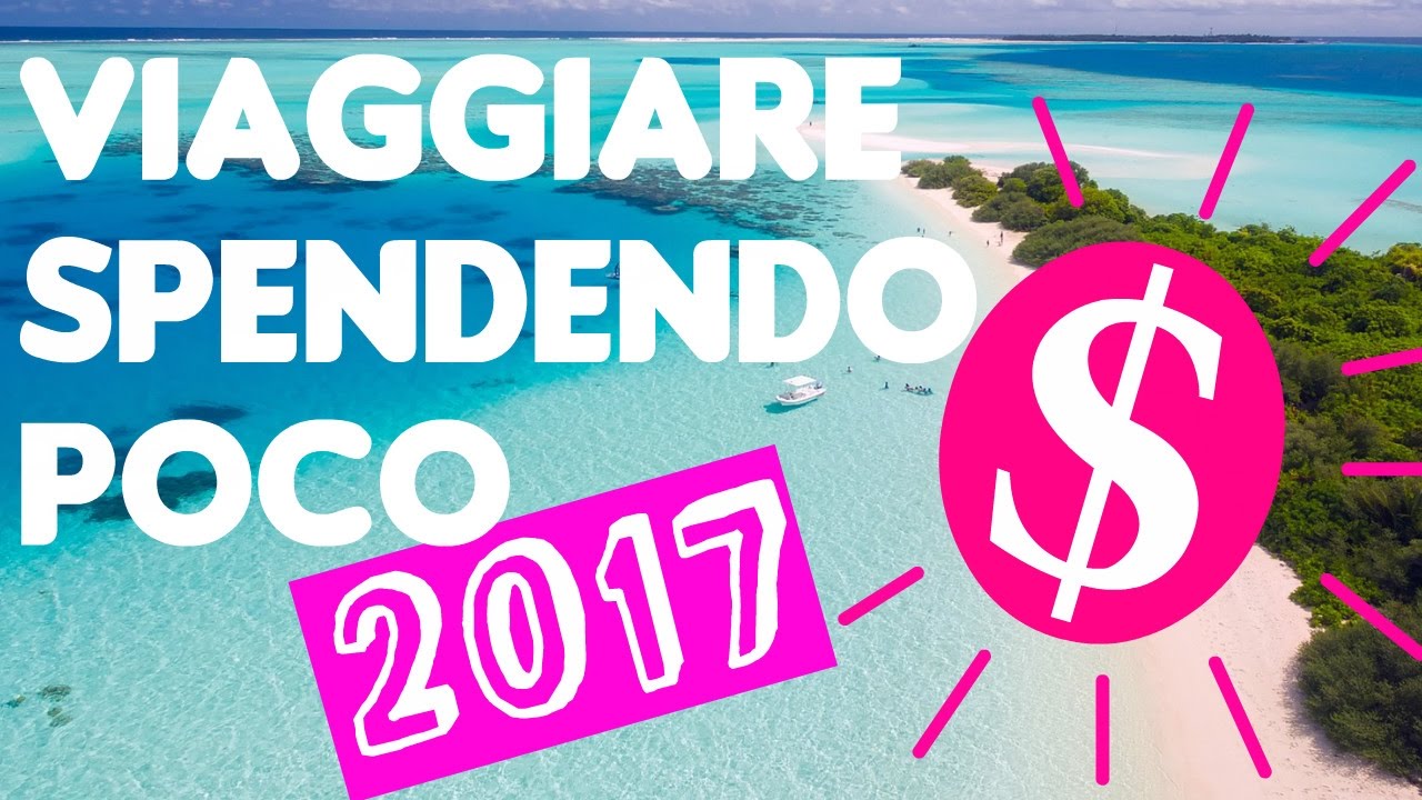 VIAGGIARE SENZA SOLDI NEL 2018 | LA GUIDA DEFINITIVA PER VIAGGIARE RISPARMIANDO