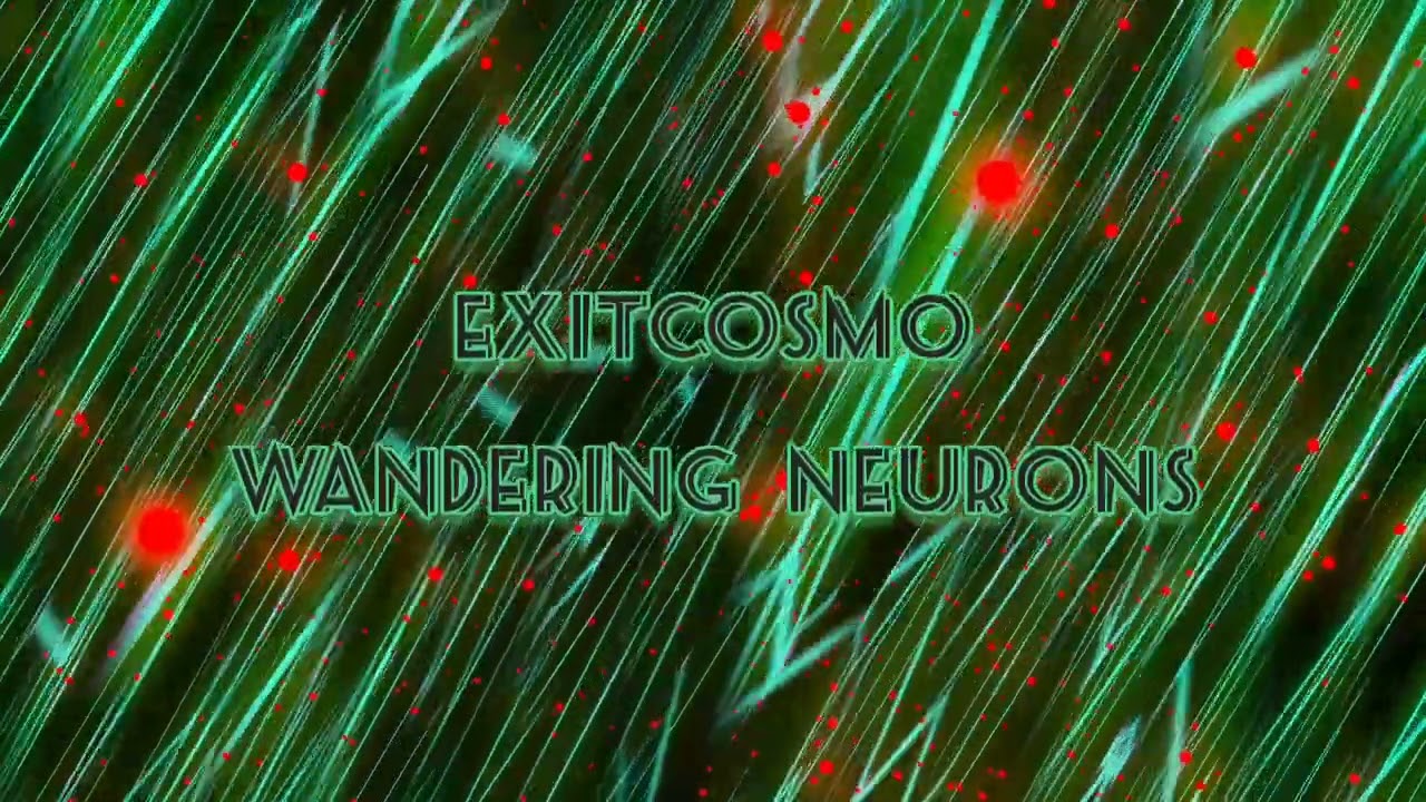 ExitCosmo - Wandering Neurons (Dream Remix)