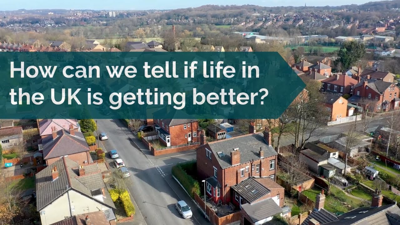 How can we tell if life in the UK is getting better?