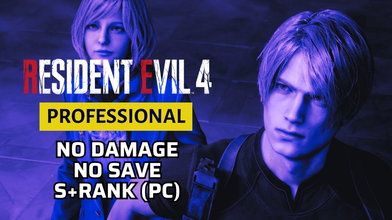 [Resident Evil 4 Remake] Professional, No Damage, No Save, No NG+Weapons, No Skip/Glitch, S+Rank(PC)