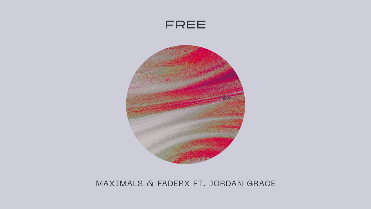 Maximals & Faderx ft. Jordan Grace - Free