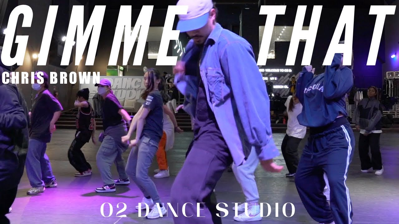 GIMME THAT - Chris Brown - CHOREOGRAPHER CARLO - O2 DANCE STUDIOS MELBOURNE AUSTRALIA