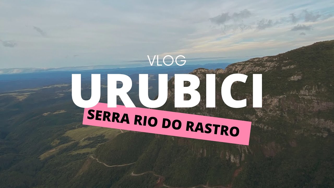 URUBICI e SERRA DO RIO DO RASTRO/ Parte 2