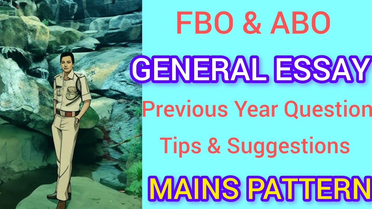 FBO&ABO General ESSAY PAPER previous paper, Essay Preparation Tips |FBO MAINS exam Pattern