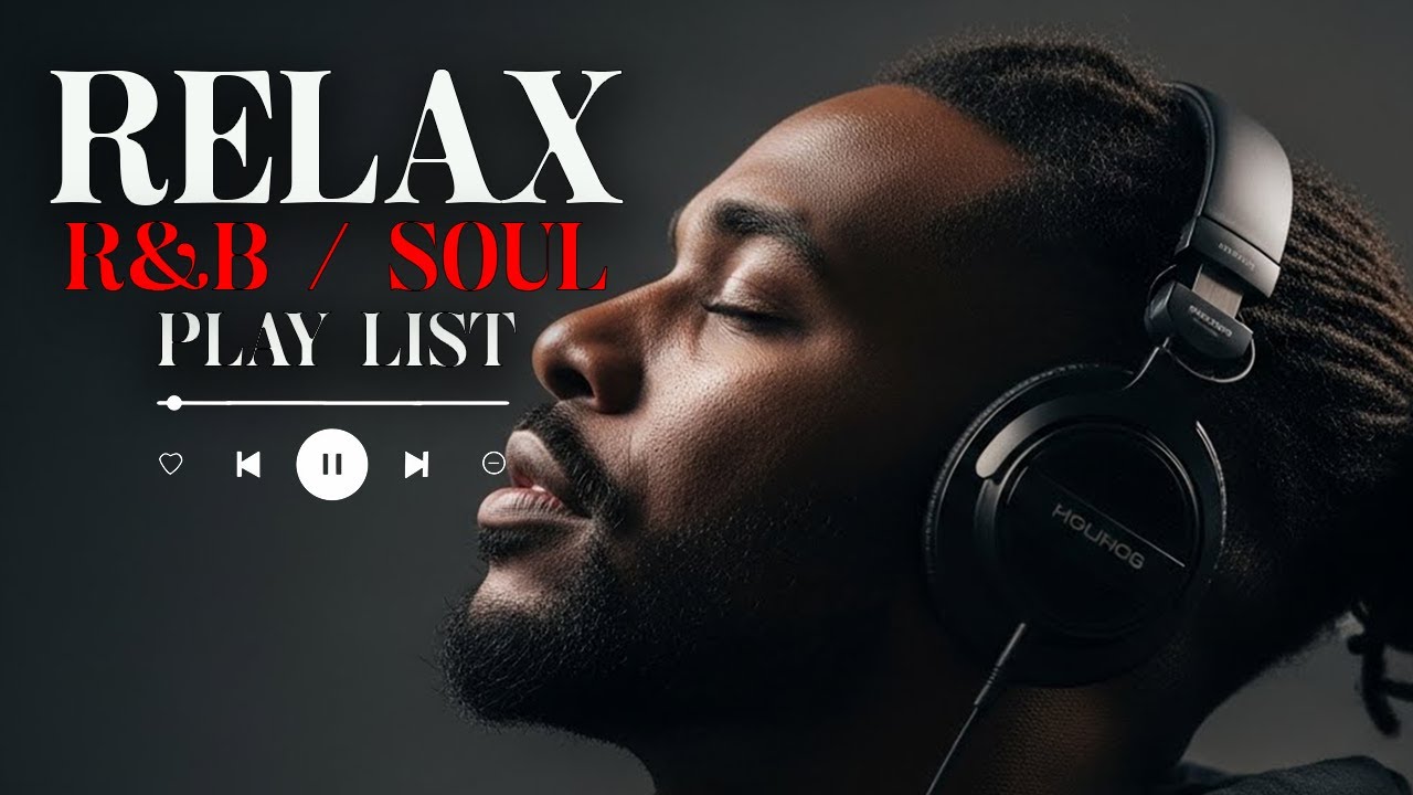 【R&B Soul】Chill & Unwind R&B Playlist – Smooth R&B Soul Vibes for Relaxing Moments