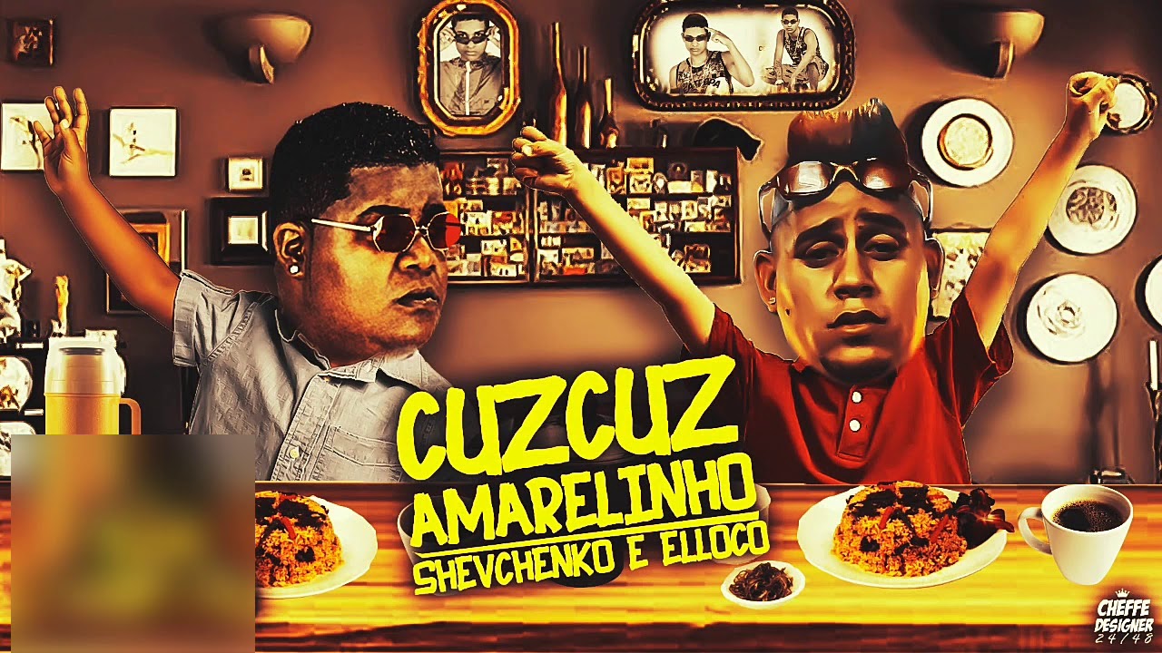SHEVCHENKO E ELLOCO - CUSCUZ AMARELINHO - M&Uacute;SICA NOVA
