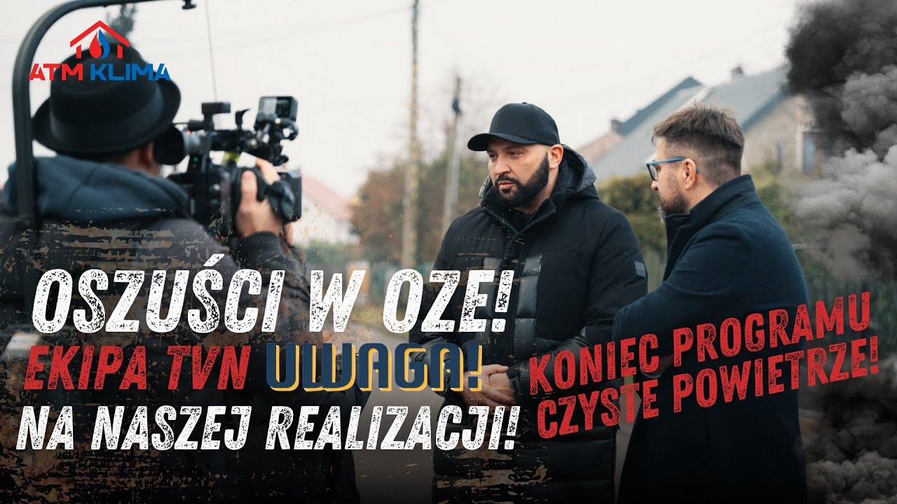 Oszuści w OZE - Ekipa TVN Uwaga na naszej realizacji! Koniec Czystego Powietrza?