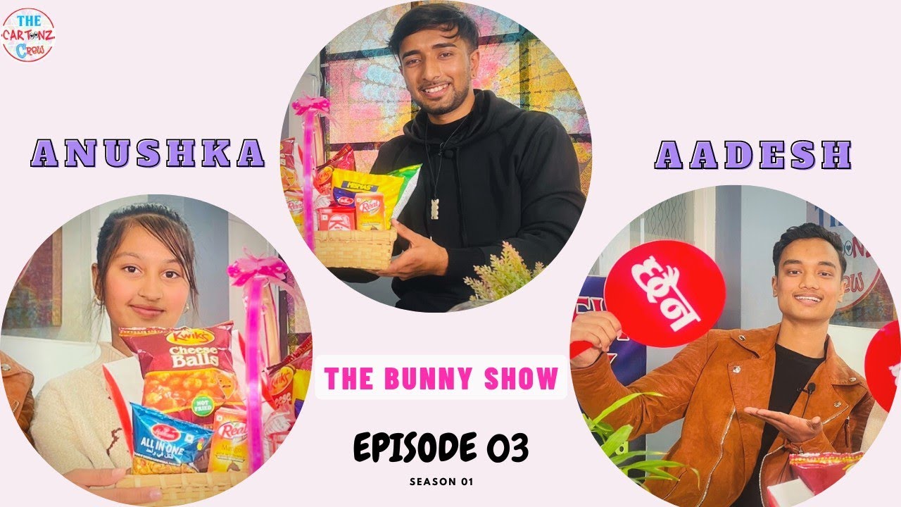 The Bunny Show | Season 01 | Episode 03 | Anushka Shrestha & Aadesh Gahatraj