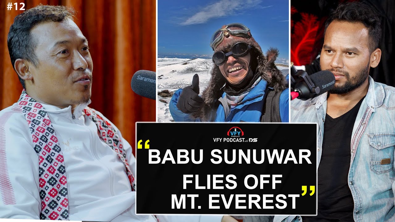 SANU BABU SUNUWAR FLIES OFF  MT. EVEREST || Dashrath Sunar || #vfypodcast #12