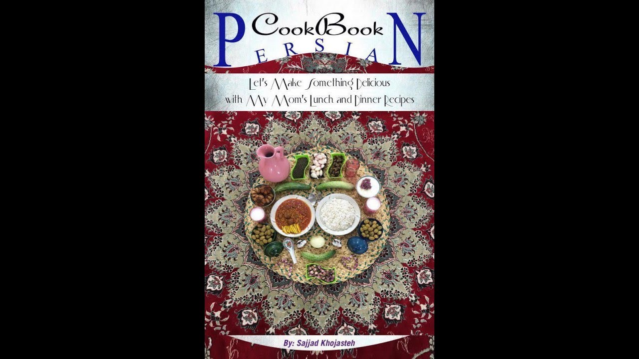 Persian CookBook: Let's Make Something Delicious with My Mom's Lunch and Dinner Recipes