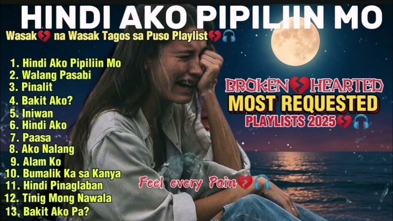 NEW HEART BREAKING SONG PLAYLIST 2025💔🎧 I HINDI AKO PINILI MO?
