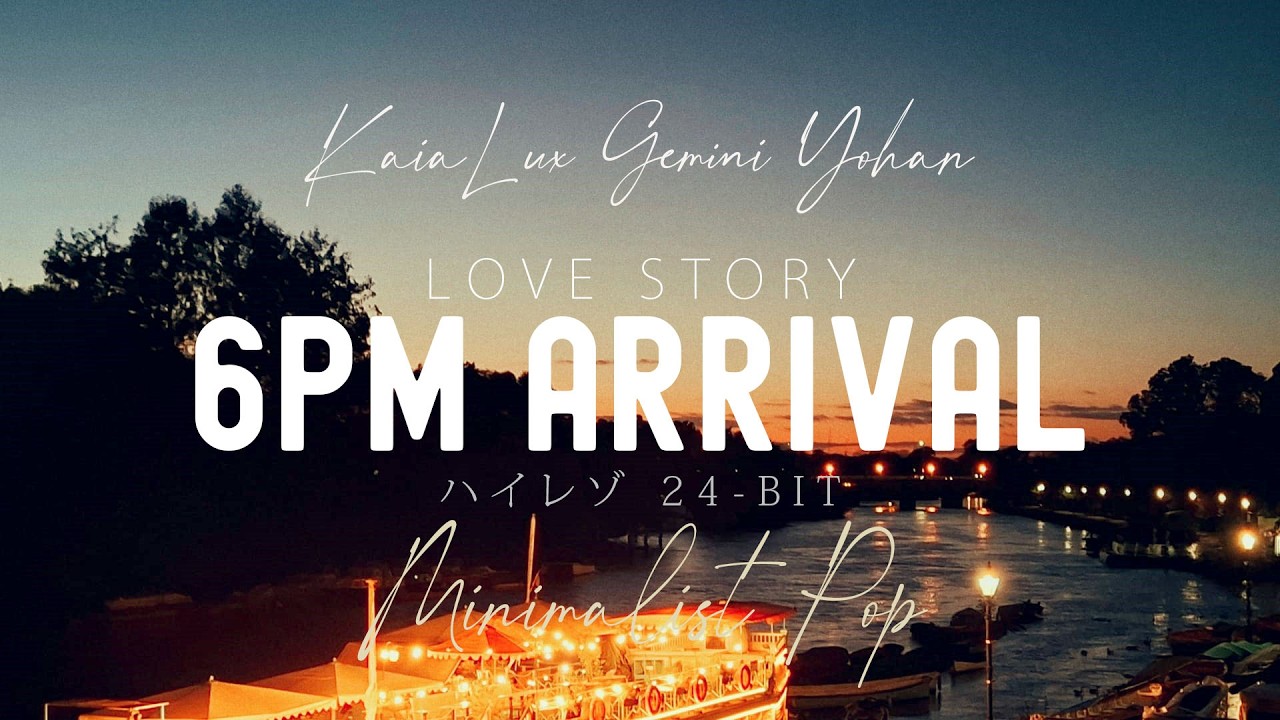 6PM Arrival (Minimalist Pop 90BPM) Hi-Res 24-bit/48kHz, Kaia Lux AI, Gemini & Yohan