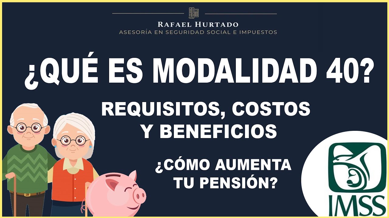 &iquest;QU&Eacute; ES LA MODALIDAD 40 | &iquest;CONVIENE EN 2021? | QUE BENEFICIOS DA LA MODALIDAD 40 | PENSION IMSS 1973