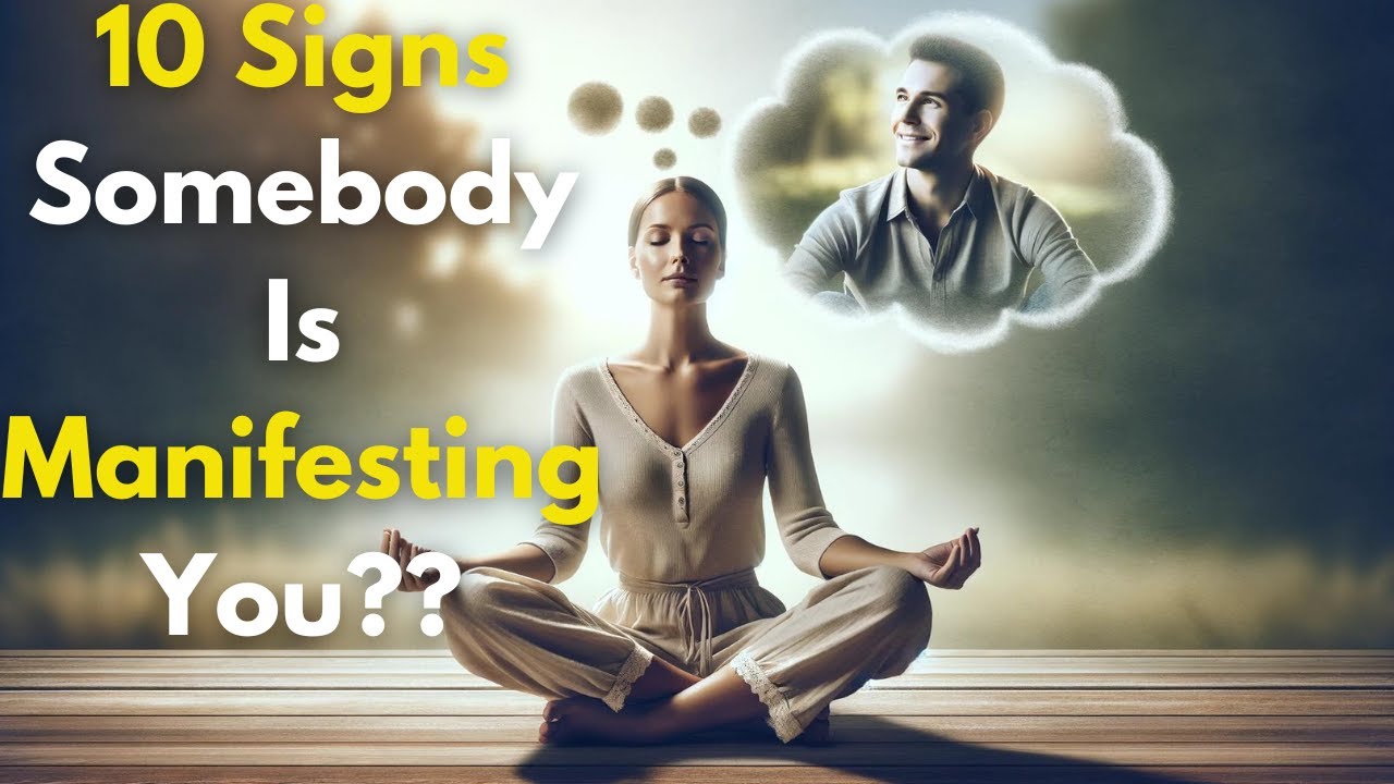 Are you being manifested? 10 unmistakable signs someone is trying to manifest you