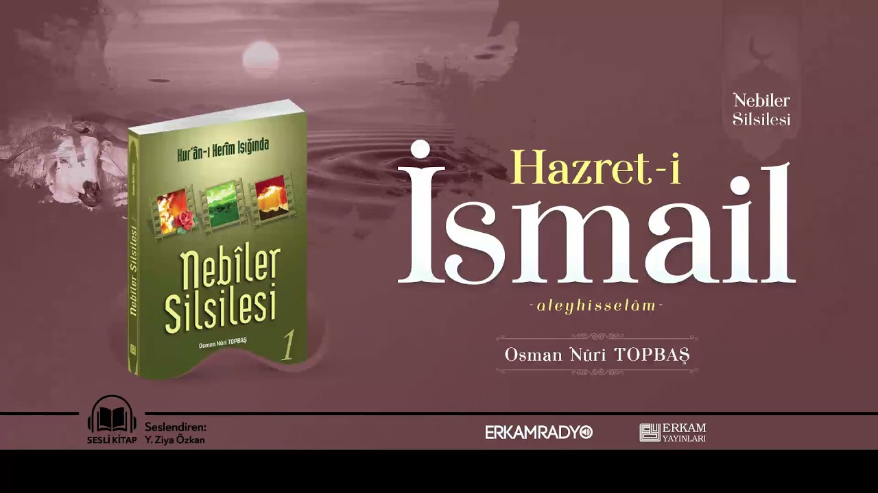 Hazret-i İsmail Peygamber'in Hayatı (Peygamberlerin Hayatı 7) - Sesli Kitap