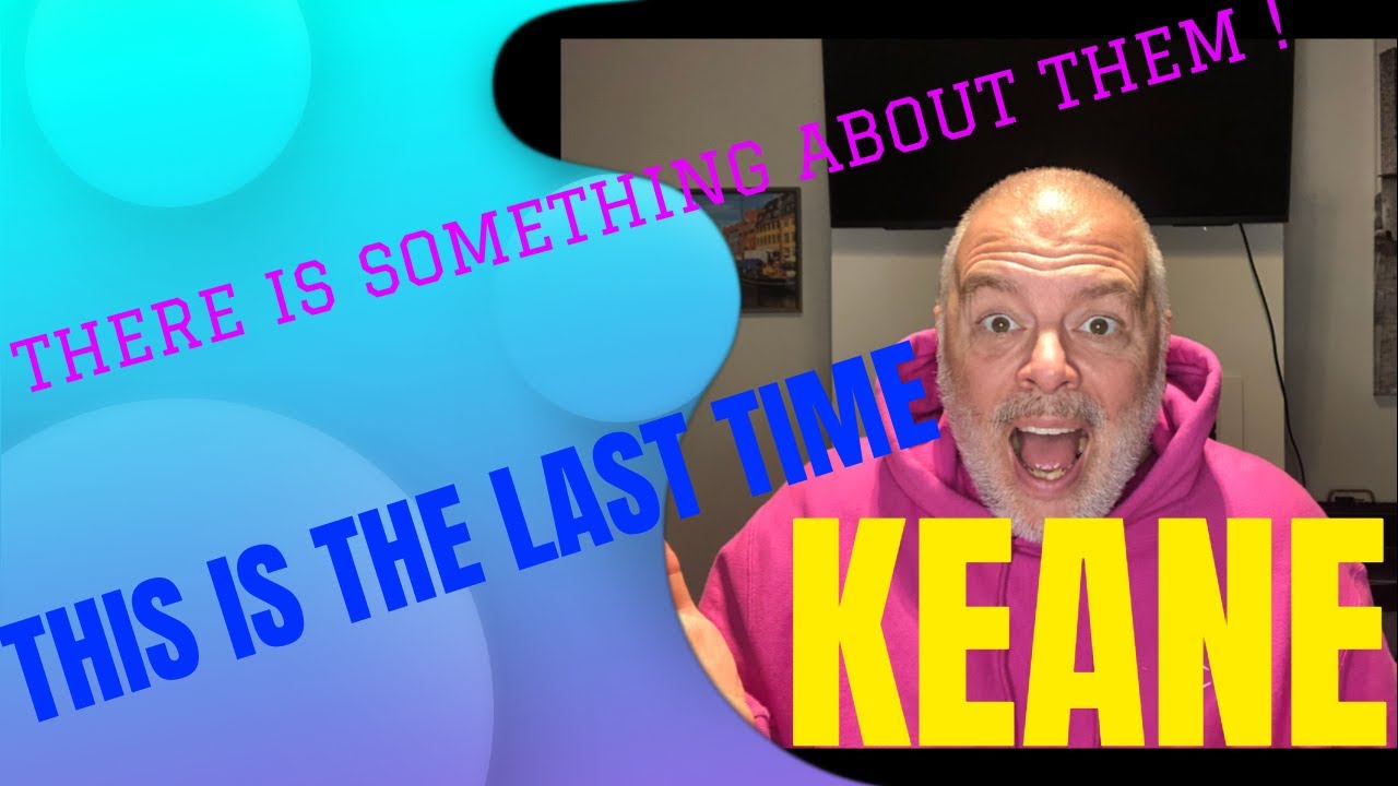 #Keane ! This Is The Last Time ! Reaction !, #Keane, #Thisisthelasttime, #Reaction, Band's Awesome !