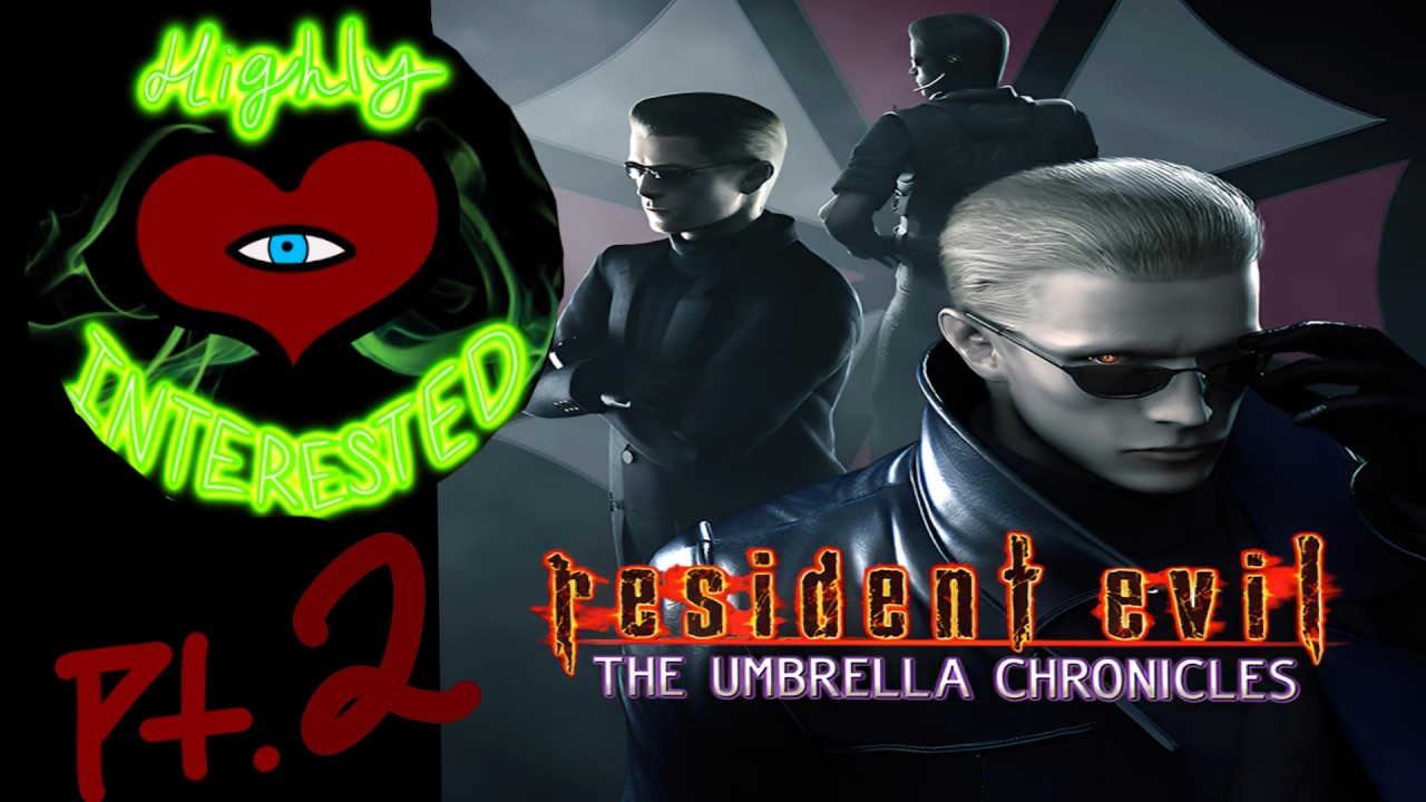 Resident evil umbrella Chronicles (Highly Interested)